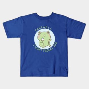 Crying Frog Farewell I Won't Froget You Kids T-Shirt